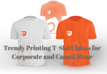 Trendy Printing T-Shirt Ideas for Corporate and Casual Wear